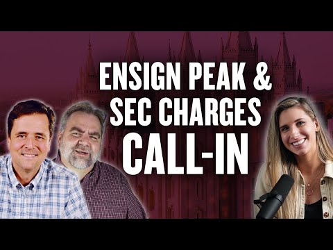 Ensign Peak and LDS Church SEC Settlement Q&A and Call-In