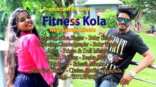 New Santali full HD video Album//FITNESS KOLA (FINAL)