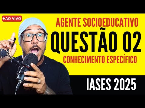 IASES - QUESTION 02 - SOCIO-EDUCATIONAL AGENT SPECIFIC KNOWLEDGE QUESTIONS