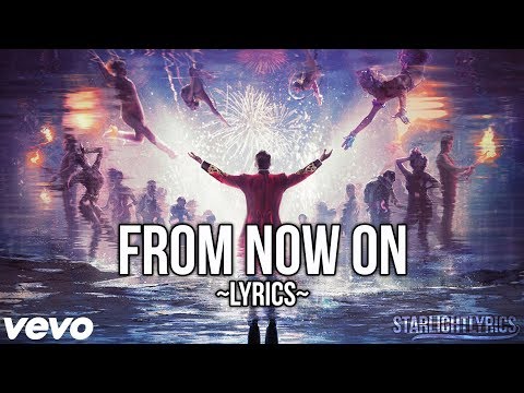 The Greatest Showman From Now On Lyric Video Hd