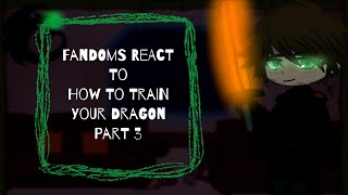 Fandoms React To How To Train Your Dragon // Part 