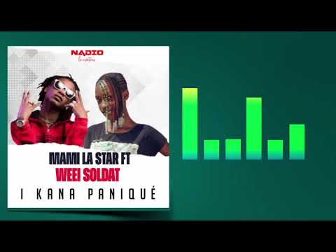 MAMI LA STAR - Ft WEEI SOLDAT - I Kana Paniqué (Official Audio)