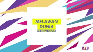 Download lagu RAN - MELAWAN DUNIA feat. YURA YUNITA mp3
