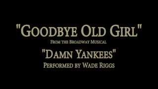 "Goodbye Old Girl" from "Damn Yankees"