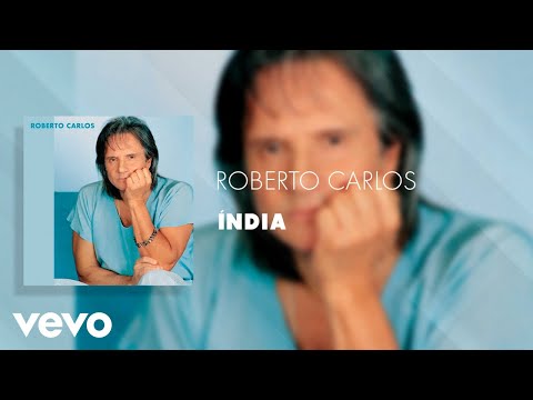 Roberto Carlos - Índia (Áudio Oficial)