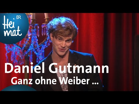 Daniel Gutmann: Ganz ohne Weiber geht die Chose nicht | Brettl-Spitzen XIX | BR Heimat