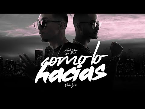 White Noise y D-Anel - Como lo hacías (Official Lyrics Video)
