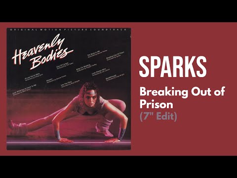 Sparks - Breaking Out of Prison (7" Edit) [Heavenly Bodies]