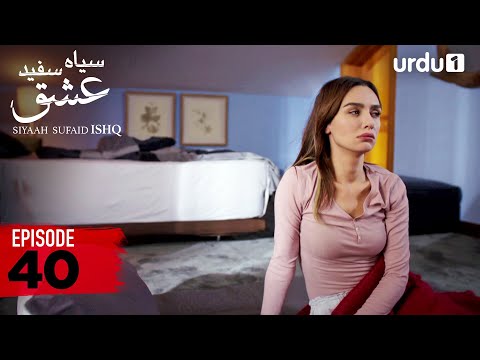 SIYAAH SUFAID ISHQ | Episode 40 | Turkish Drama | Black and White Love | 18 November 2025
