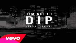 Tim North - Dip | New Audio 2015