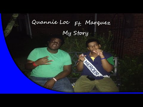 Quannie Loc x Marquez - My story (Prod. By Big Blake)