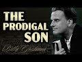 THE PRODIGAL SON\\THE BEST POWERFULL SPEECH BILLY GRAHAM