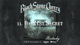 Black Stone Cherry - Darkest Secret (Kentucky) 2016