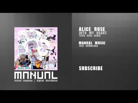 Alice Rose - Into My Heart (Tiger Rose remix) [FREE DOWNLOAD]