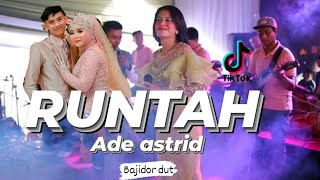 Download lagu RUNTAH - ADE ASTRID ( LAGU VIRAL TRANDING ) BAJIDOR DUT mp3