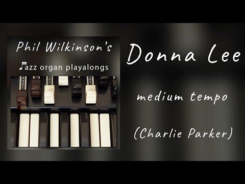 Donna Lee - Charlie Parker - Organ Backing Track - Medium Up Tempo