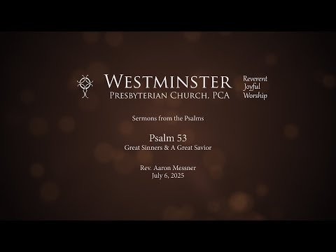Psalm 53 - Great Sinners & A Great Savior