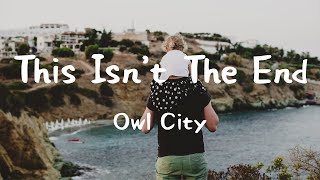 Owl City - This Isn't The End [Lyrics]