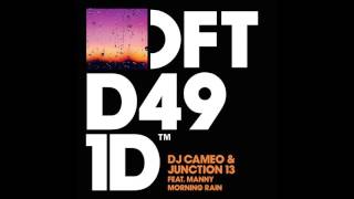 DJ Cameo & Junction 13 featuring Manny 'Morning Rain'