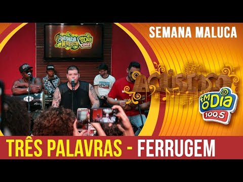🔴 Três Palavras - Ferrugem (Semana Maluca 2018)