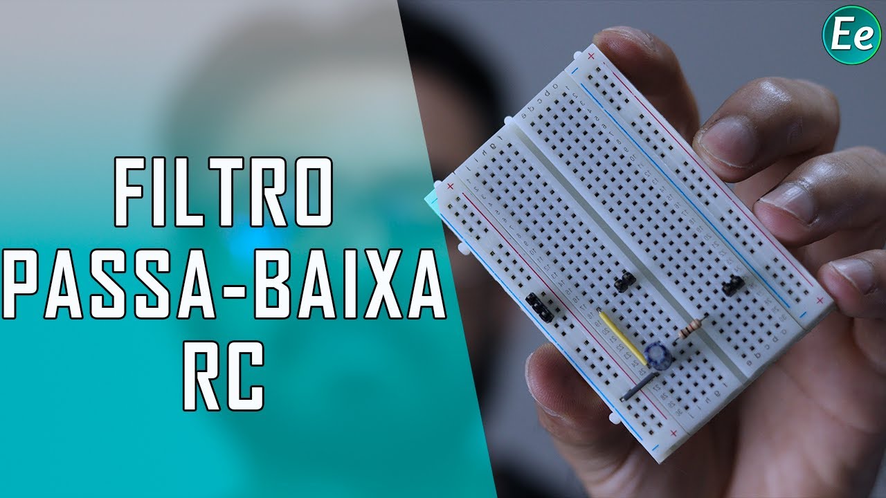 Aprenda a projetar um filtro Passa-Baixa RC! | Eletrônica