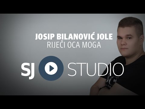 ® JOSIP BILANOVIC i SJ Studio - Rijeci oca mog © 2018