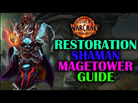Restoration Shaman Magetower | Guide | The War Within 11.1.0