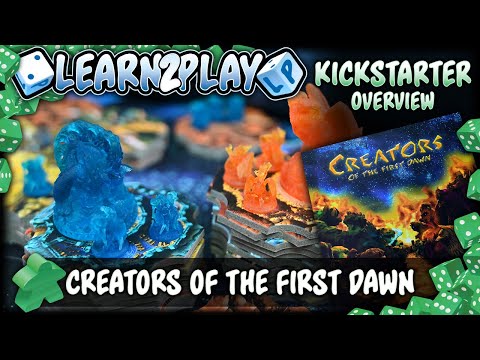 Learn to Play Presents: Kickstarter overview of Creators of the First Dawn