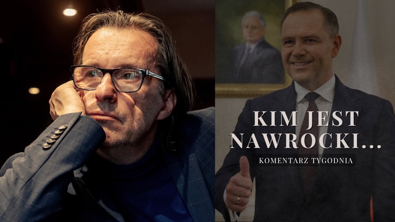 Komentarz Tygodnia: Kim jest Nawrocki...