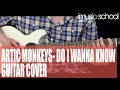 Artic Monkeys - Do I wanna know | Guitar Cover ...