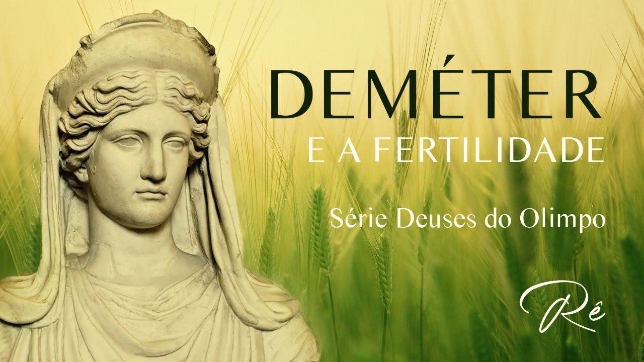 Deméter, a deusa da fertilidade. Mitologia Grega
