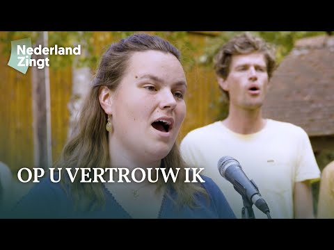 Op U vertrouw ik - Nederland Zingt