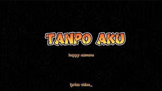 Download lagu Lirik - TANPO AKU - HEPPY ASMARA mp3