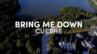 Cueshé- Bring Me Down | Lyric Video