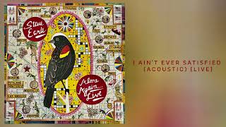 I Ain&#39;t Ever Satisfied (Acoustic) [Live]