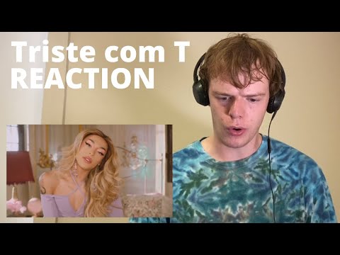 Triste com T by Pabllo Vittar | React & Chat