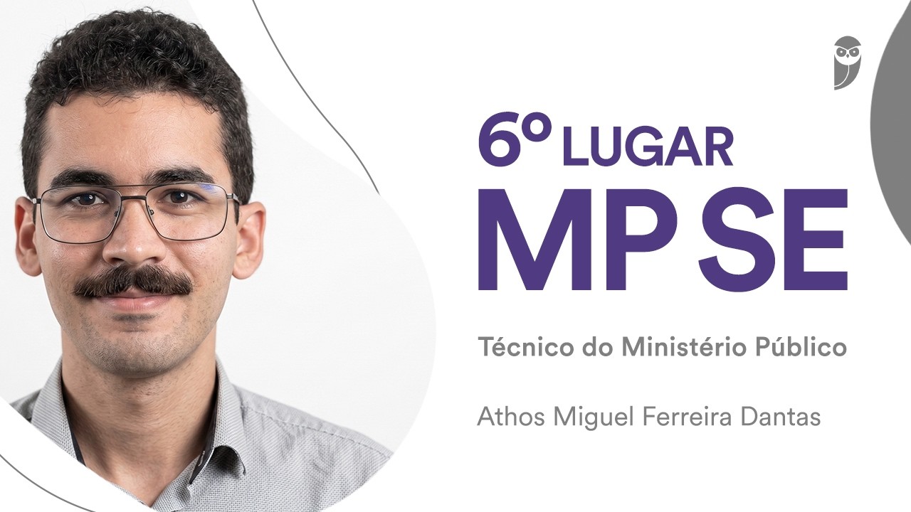 MP SE: Athos Miguel Ferreira Dantas, aprovado em 6º lugar para Técnico do Ministério Público