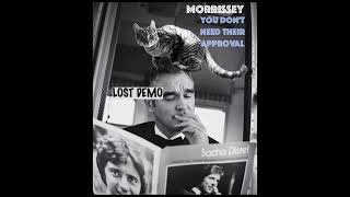 MORRISSEY : LOST DEMO &quot;YOU DON&#39;T NEED THEIR APPROVAL&quot;