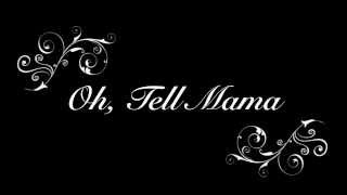 Tell Mama - The Civil Wars Lyrics