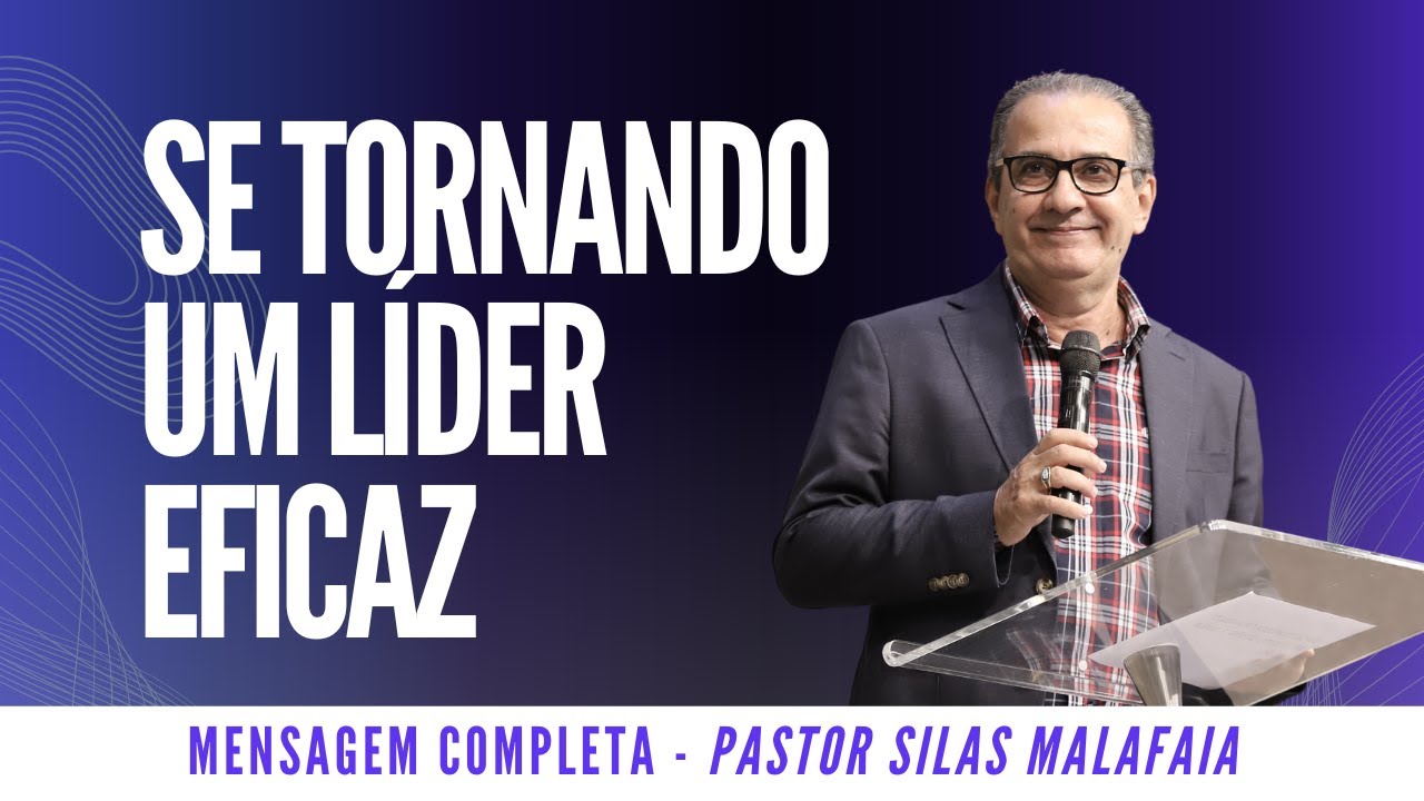 Pr Silas Malafaia l SE TORNANDO UM LÍDER EFICAZ