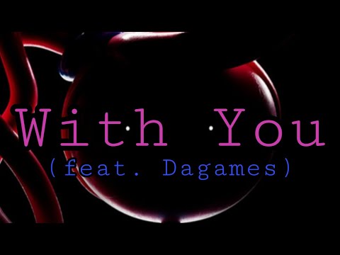 NateWantsToBattle - With You (feat. Dagames)