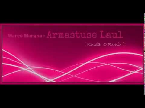 Marco Margna - Armastuse Laul ( Kuldar O Remix )