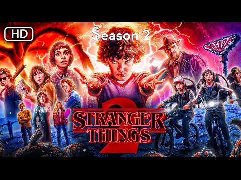 Stranger Things: Season 2 Full Series 🔥 | All Episodes in HD | Sci-Fi Fantasy Thriller