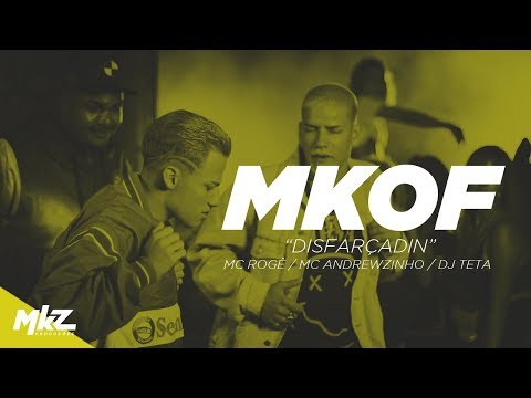 Mkof - MC Rogê, MC Andrewzinho e DJ Teta - Disfarçadin - (MKZ Produções)