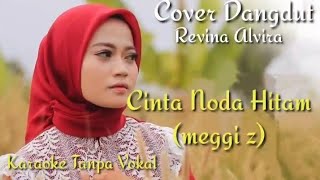 Download lagu CINTA NODA HITAM - (Karaoke)version cover revina alvira (meggi z) mp3 Download lagu CINTA NODA HITAM - (Karaoke)version cover revina alvira (meggi z) mp3