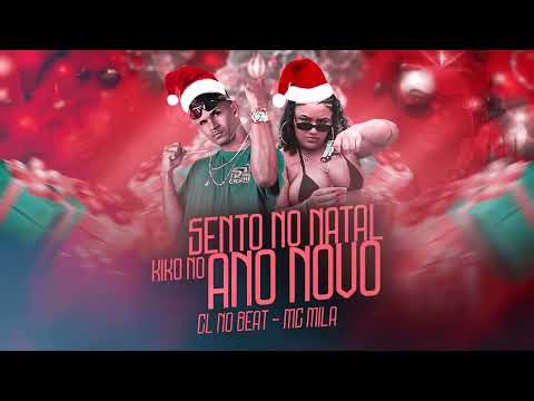 CL NO BEAT, MC MILA - SENTO NO NATAL KIKO NO ANO NOVO - BREGA FUNK