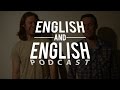 English and English Podcast 16: Mad Max 5: Sex ...