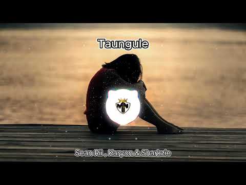 Taungule [My Love] - Sean Rii, Karyon, Sharzkii