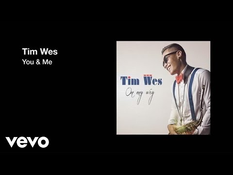 Tim Wes - You & Me