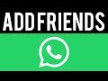 How To Add Friends in WhatsApp